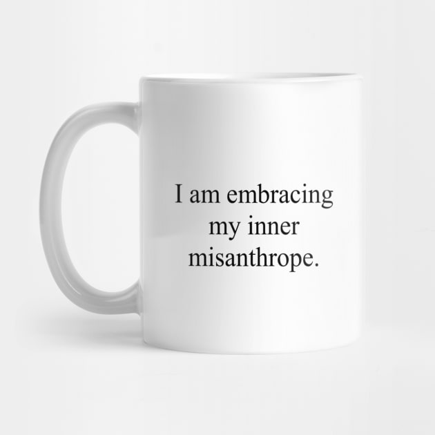 Embracing My Inner Misanthrope Funny by k8company